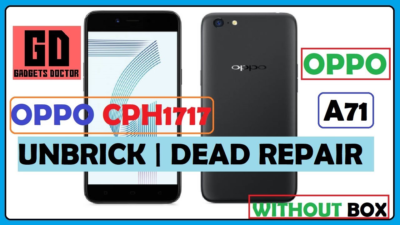 Unbrick | Dead | Boot Repair | Dead Fix Done on Oppo A71 CPH1717 - 100% Tested