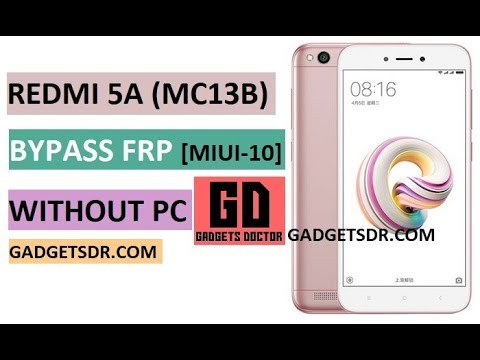 MIUI 10 Google FRP Bypass (Redmi 5A MC13B FRP BYPASS WITHOUT PC)- Easily