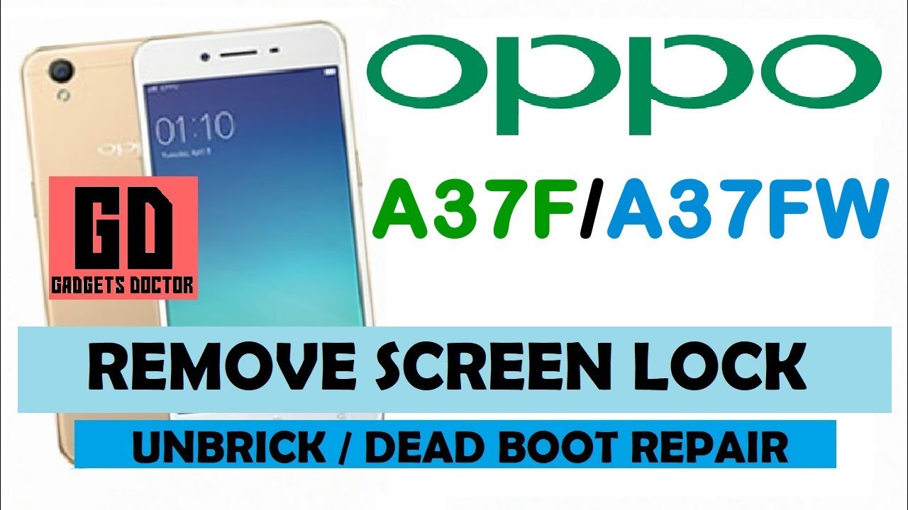 Unbrick / Dead Boot Repair / Remove Pattern Lock / Password For OPPO A37F / A37FW