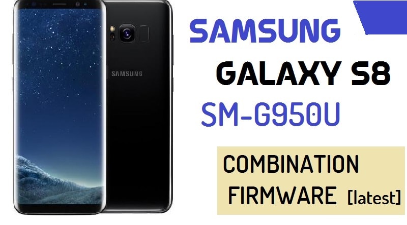 Samsung SM-G950U Combination File ROM Here