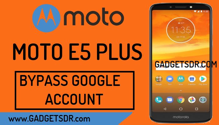 Moto E5 Plus FRP Bypass latest method