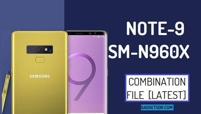 Samsung SM-N960X Combination file,Samsung SM-N960X Combination Firmware,Samsung SM-N960X Combination Rom,Download Samsung Galaxy Note 9 SM-N960X Combination File,Samsung Galaxy Note 9 SM-N960X Combination Rom,Samsung Galaxy Note 9 SM-N960X Combination Firmware,Samsung SM-N960X FRP File download,How to Bypass FRP Samsung SM-N960X,Bypass Google Account Samsung Galaxy Note 9 By Combination File