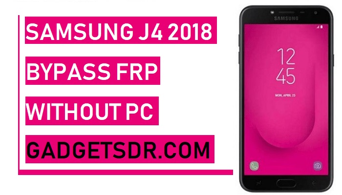Bypass FRP Google Account Samsung J4,Bypass FRP Samsung J4,Bypass FRP Samsung J4 Without PC,Samsung J4 FRP,Samsung J4 FRP File,Samsung J4 FRP Lock,Samsung J4 FRP bypass without PC,