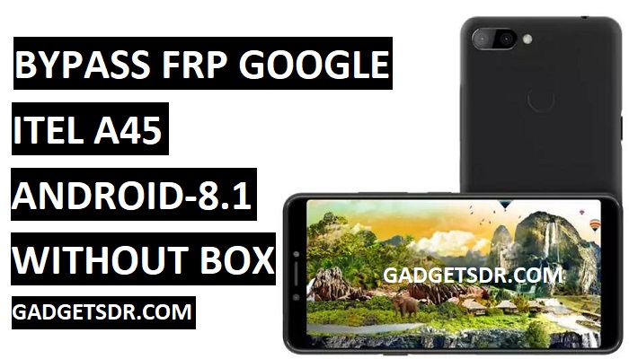 Bypass FRP Itel A45,Bypass Google FRP Itel A45,Download Itel A45 frp Unlock DA File,Download Itel A45 frp Unlock File,Unlock FRP Itel A45,itel a45 frp unlock oreo,