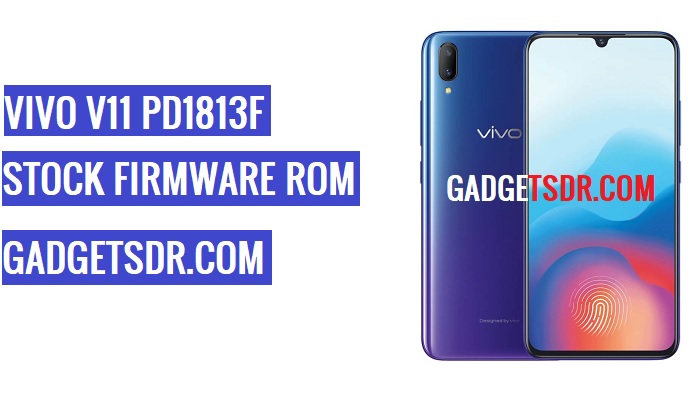 Vivo V11 PD1813F Flash File,Vivo V11 PD1813F Stock Firmware,Vivo V11 PD1813F firmware,Vivo V11 PD1813F Stock Rom,Vivo V11 PD1813F Repair Firmware,