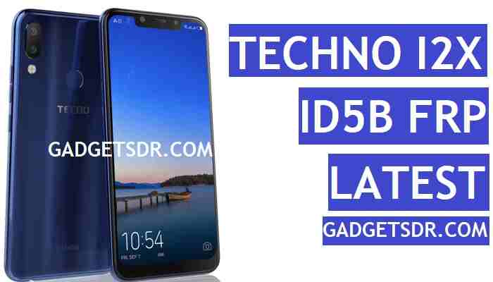 FRP Bypass Techno Camon i2X,Techno ID5b FRP,remove techno id5b frp,Techno Camon i2X FRP Bypass File,Techno Camon i2X (ID5b) frp Bypass Tool,