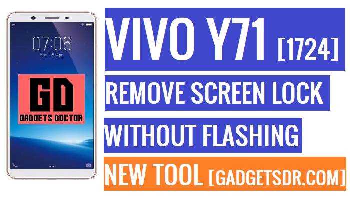 Remove Vivo 1724 Screen Lock,Remove Viva Y71 Pattern Lock
