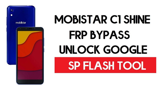 Mobistar C1 Shine FRP Bypass File (Unlock Google) One-Click