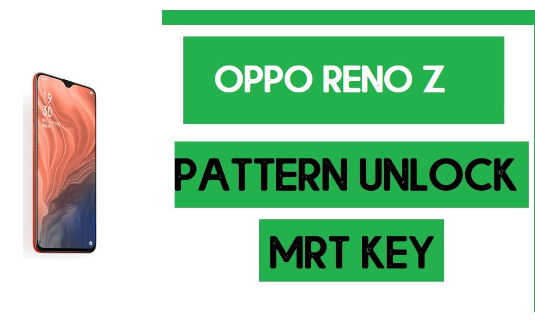 Oppo Reno Z (CPH1979) Pattern Unlock (Remove Screen Lock) with MRT Key