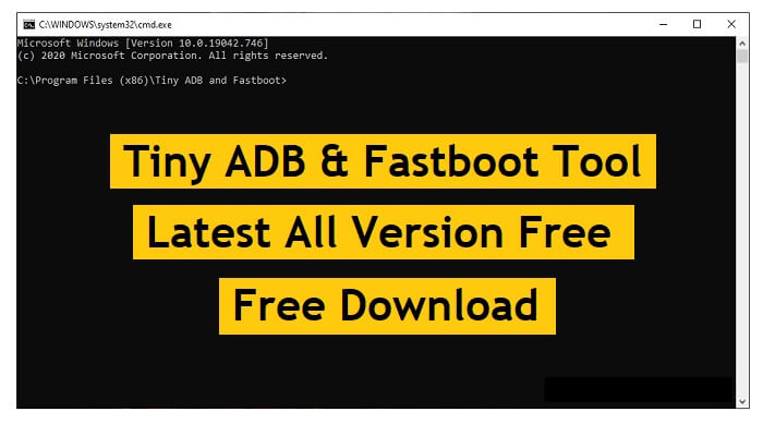Tiny ADB & Fastboot Tool Download (All Version) Latest Free Setup - 2021